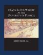 Frank Lloyd Wright At The University Of Florida - Preview