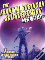 Capa do artigo Frank M. Robinson Science Fiction Megapack(R)