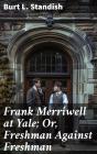 Frank Merriwell At Yale; Or, Freshman Against Freshman - Preview