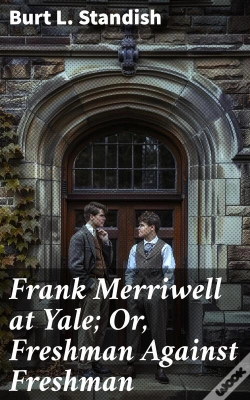 Capa do artigo Frank Merriwell At Yale; Or, Freshman Against Freshman