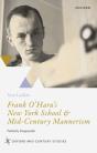 Frank O'Hara'S New York School And Mid-Century Mannerism - Preview