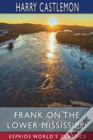 Frank On The Lower Mississippi (Esprios Classics)