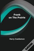Frank On The Prairie