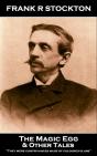 Frank R Stockton - The Magic Egg & Other Stories - Preview