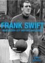 Frank Swift - Manchester City And England Legend - Preview