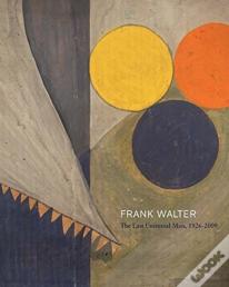 Frank Walter - The Last Universal Man, 1926-2009