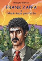 Frank Zappa Et L'Amérique Parfaite