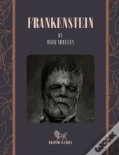 Frankenstein By Mary Shelley