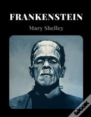 Frankenstein By Mary Shelley