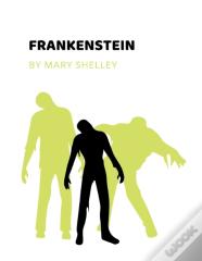 Frankenstein By Mary Shelley