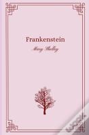 Frankenstein By Mary Shelley
