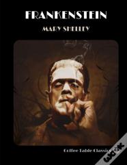 Frankenstein (Coffee Table Classics)