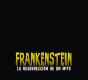 Frankenstein La Resurreción De Un Mito - Preview
