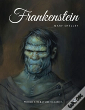 Frankenstein / Mary Shelley (World Literature Classics)