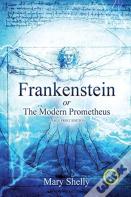 Frankenstein Or The Modern Prometheus (Annotated, Large Print)