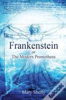 Frankenstein Or The Modern Prometheus (Annotated)
