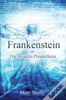 Frankenstein Or The Modern Prometheus (Annotated)