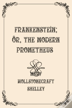 Capa do artigo Frankenstein; Or, The Modern Prometheus