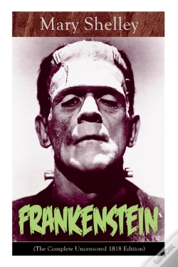 Capa do artigo Frankenstein (The Complete Uncensored 1818 Edition)