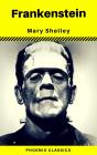 Frankenstein (The Original 1818 Phoenix Classics) - Preview
