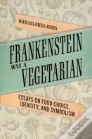 Frankenstein Was A Vegetarian