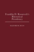 Franklin D. Roosevelt'S Rhetorical Presidency