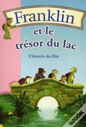 Franklin Et Le Tresor Du Lac ; Le Film