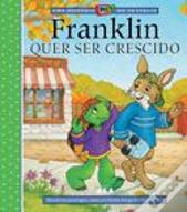 Franklin quer ser Crescido