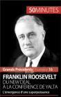 Franklin Roosevelt. Du New Deal À La Conférence De Yalta - Preview