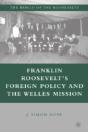 Franklin Rooseveltâ€™S Foreign Policy And The Welles Mission - Preview