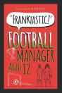 Franktastic Football Manager Aged 12 - Preview