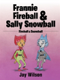 Frannie Fireball & Sally Snowball - Preview