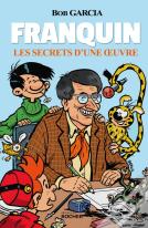 Franquin : Les Secrets D'Une Oeuvre