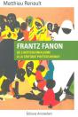 Frantz Fanon ; De L'Anticolonialisme À La Critique Postcoloniale - Preview