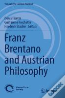 Franz Brentano And Austrian Philosophy