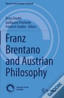 Franz Brentano And Austrian Philosophy