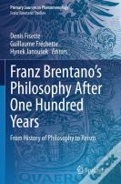 Franz Brentanoâ€™S Philosophy After One Hundred Years