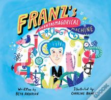 Franz'S Phantasmagorical Machine