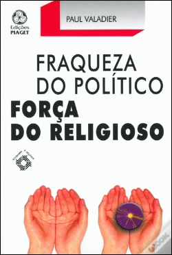 Capa do artigo Fraqueza do Político, Força do Religioso
