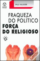 Fraqueza do Político, Força do Religioso
