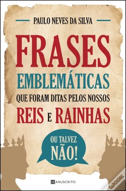 Capa do artigo Frases Emblemáticas que Foram Ditas pelos Nossos Reis e Rainhas