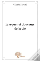 Frasques Et Douceurs De La Vie