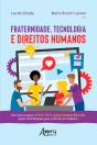 Fraternidade, Tecnologia E Direitos Humanos: - Preview