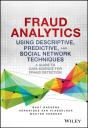 Fraud Analytics Using Descriptive, Predictive, And Social Network Techniques - Preview