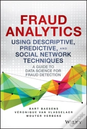 Fraud Analytics Using Descriptive, Predictive, And Social Network Techniques