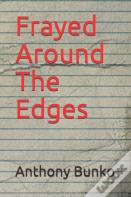 Frayed Around The Edges