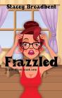 Frazzled - Preview