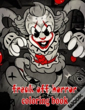 Freak Off Horror Coloring Book