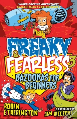 Capa do artigo Freaky And Fearless: Bazookas For Beginners