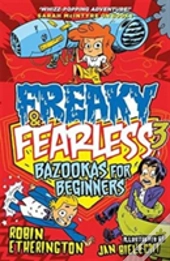 Freaky And Fearless: Bazookas For Beginners
